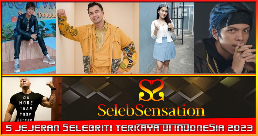 5 Jajaran Selebriti Terkaya Di Indonesia 2023