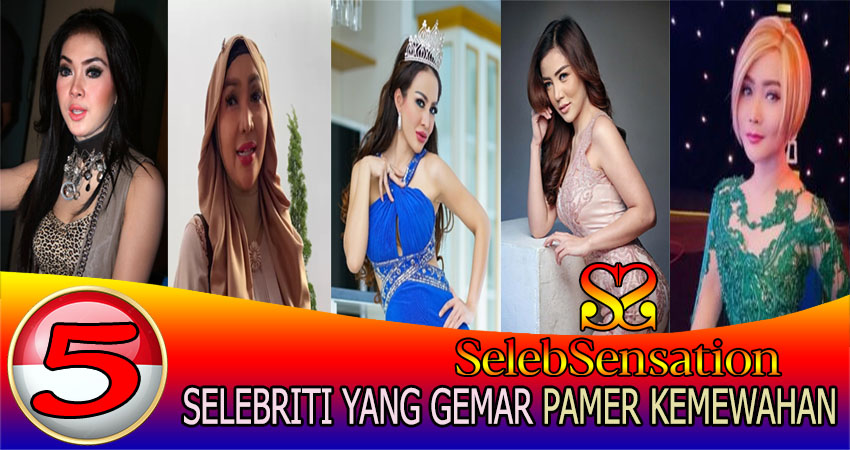 5 Selebriti Yang Gemar Pamer Kemewahan