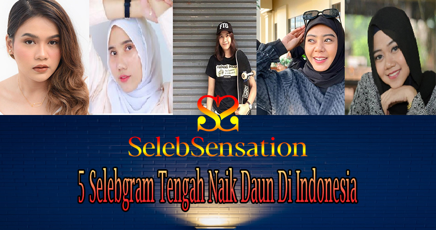 5 Selebgram Tengah Naik Daun Di Indonesia