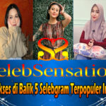 Kisah Sukses di Balik 5 Selebgram Terpopuler Indonesia